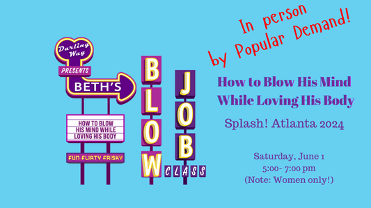 Splash Atlanta 2024 Workshop: How to Blow His Mind While Loving His Body