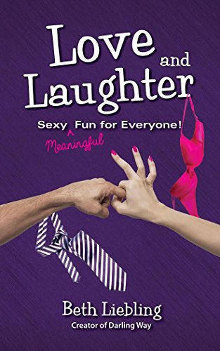 Love and Laughter: Sexy (Meaningful) Fun for Everyone